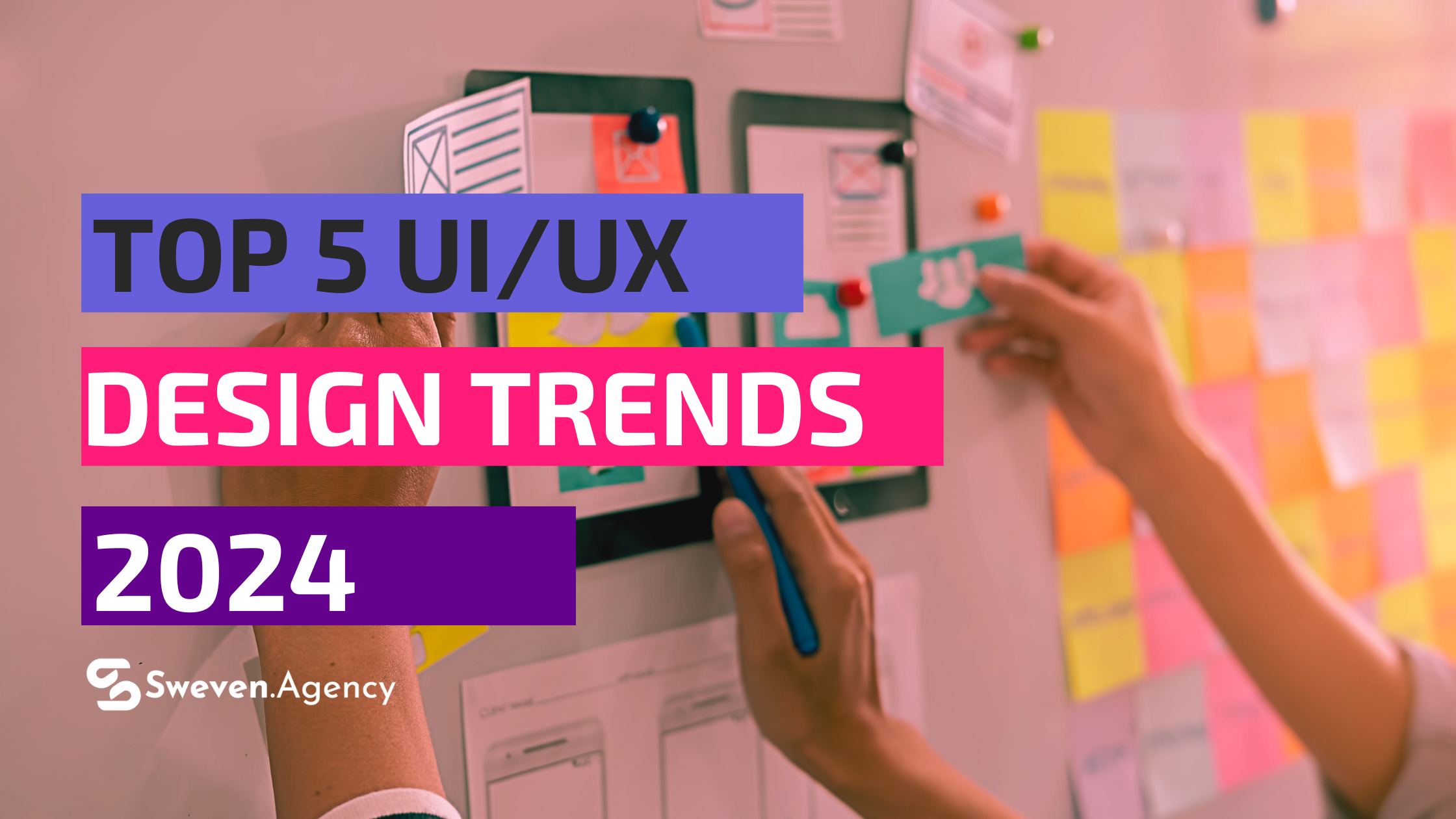 Top 5 UI/UX Design Trends Anticipated for 2024